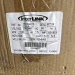 New Box Interlink 25316401S Motor 1.5HP 1140RPM 5/8" Shaft 208/230/460VAC. Fixed Price $594.99.